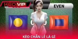 Kèo Chẵn Lẻ Là Gì